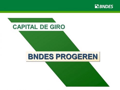 Financiamentos e Consórcios - Programa BNDES de Apoio ao Fortalecimento da Capacidade de Geração de Emprego e Renda – BNDES Proger - Jundiai - Itupeva - SP